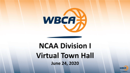NCAA Division I Virtual Town Hall June 24, 2020 Presiding