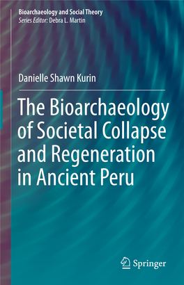 The Bioarchaeology of Societal Collapse and Regeneration in Ancient Peru Bioarchaeology and Social Theory