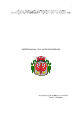 Załącznik Nr 1 Do Strategii Rozwoju Miasta I Gminy Barlinek Do Roku 2023 Uchwalonej Uchwałą Nr XVII/243/2016 Rady Miejskiej W Barlinku Z Dnia 11 Stycznia 2016 R