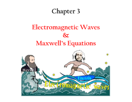 Chapter 3 Electromagnetic Waves & Maxwell's Equations