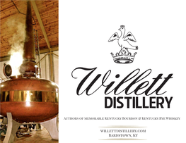 Willettdistillery.Com Bardstown, KY the Willett Family Distilling Legacy Began in Kentucky Shortly After the Civil War