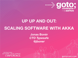 Up up and Out: Scaling Software with Akka