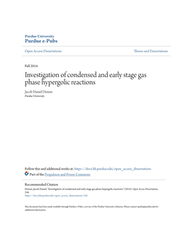 Investigation of Condensed and Early Stage Gas Phase Hypergolic Reactions Jacob Daniel Dennis Purdue University