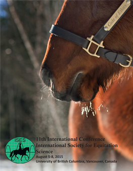 11Th International Conference International Society for Equitation Science August 5-8, 2015 University of British Columbia, Vancouver, Canada