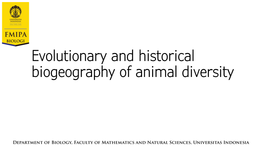 Evolutionary and Historical Biogeography of Animal Diversity Learning Objectives