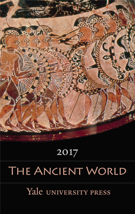 The Ancient World 1.800.405.1619/Yalebooks.Com Now Available in Paperback Recent & Classic Titles