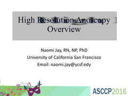 High Resolution Anoscopy Overview