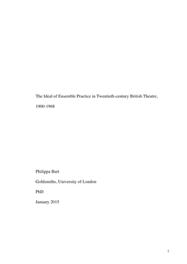 The Ideal of Ensemble Practice in Twentieth-Century British Theatre, 1900-1968 Philippa Burt Goldsmiths, University of London P