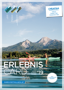 In the Villach Region SPRING SUMMER AUTUMN ‘19 CALL +43 664 133 41 46 to BOOK