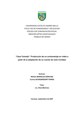 “Casa Tomada”. Producción De Un Cortometraje En Video a Partir De La Adaptación De Un Cuento De Julio Cortázar