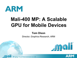 Mali-400 MP: a Scalable GPU for Mobile Devices