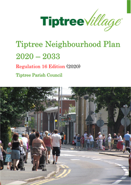 Tiptree Neighbourhood Plan 2020 – 2033 Regulation 16 Edition (2020) Tiptree Parish Council