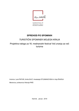 SPREHOD PO SPOMINIH TURISTIČNI SPOMINEK MOJEGA KRAJA Projektna Naloga Za 16. Mednarodni Festival Veĉ Znanja Za Veĉ Turizma