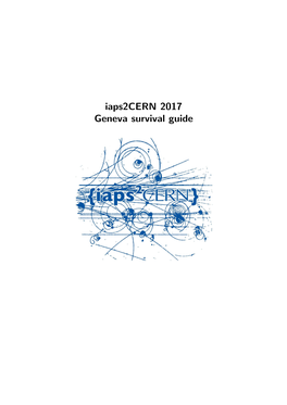 Iaps2cern 2017 Geneva Survival Guide Things You Should Know