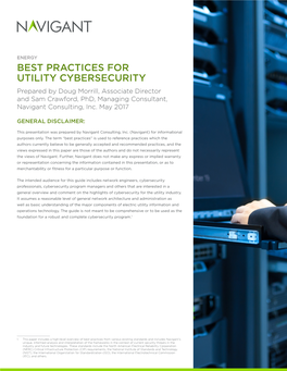 BEST PRACTICES for UTILITY CYBERSECURITY Prepared by Doug Morrill, Associate Director and Sam Crawford, Phd, Managing Consultant, Navigant Consulting, Inc