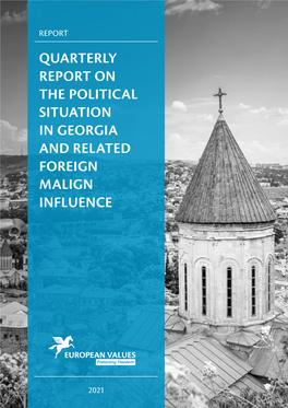 Quarterly Report on the Political Situation in Georgia and Related Foreign Malign Influence