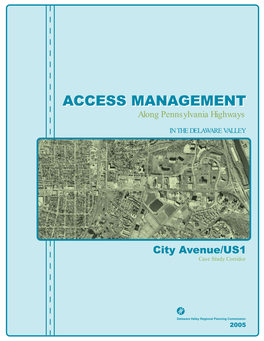 ACCESS MANAGEMENT ALONG PENNSYLVANIA HIGHWAYS in the DELAWARE VALLEY Case Study Corridor: City Avenue, US 1 I