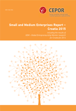 Small and Medium Enterprises Report − Croatia 2015 Including the Results of GEM – Global Entrepreneurship Monitor Research for Croatia for 2014