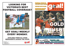 Gold Rush! Get Goal! Weekly Knights Prevail in Ballarat Every Monday