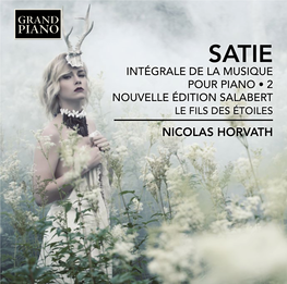 Nicolas Horvath Erik Satie (1866-1925) Intégrale De La Musique Pour Piano • 2 Nouvelle Édition Salabert