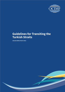 Guidelines for Transiting the Turkish Straits (Second Edition March 2021) 2 – Guidelines for Transiting the Turkish Straits