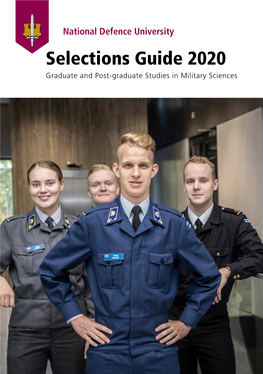 National Defence University Selections Guide 2020 Graduate and Post-Graduate Studies in Military Sciences National Defence University Selections Guide 2020
