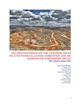 THE PERUVIAN MINING SECTOR: EXPLORING ISSUES RELATED to SOCIAL LICENSE, CORRUPTION and the TRANS-PACIFIC PARTNERSHIP TREATY SIPA Capstone Report 2016