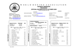 WORLD BOXING ASSOCIATION GILBERTO MENDOZA PRESIDENT OFFICIAL RATINGS AS of OCTOBER 2005 Created on November 04Rd, 2005 MEMBERS CHAIRMAN P.O