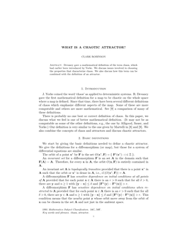 WHAT IS a CHAOTIC ATTRACTOR? 1. Introduction J. Yorke Coined the Word 'Chaos' As Applied to Deterministic Systems. R. Devane