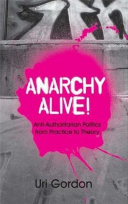 Anarchy Alive! Anti-Authoritarian Politics from Practice to Theory