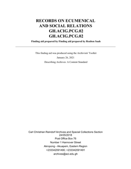 RECORDS on ECUMENICAL and SOCIAL RELATIONS GH.ACIG.PCG.02 GH.ACIG.PCG.02 Finding Aid Prepared by Finding Aid Prepared by Reuben Saah