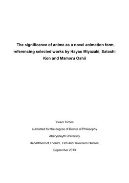 The Significance of Anime As a Novel Animation Form, Referencing Selected Works by Hayao Miyazaki, Satoshi Kon and Mamoru Oshii