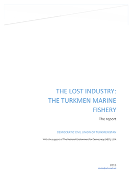 THE LOST INDUSTRY: the TURKMEN MARINE FISHERY the Report