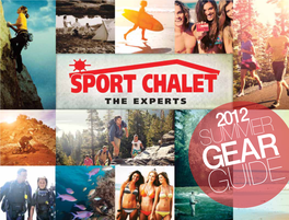 SUMMER GEAR GUIDE Action Pass Get Rewarded! Every Time You Shop at Sport Chalet You’Ll Earn a $10 Reward for Every $300 You Spend