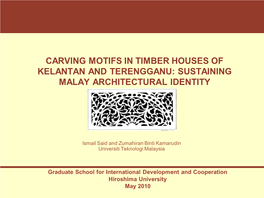 Carving Motifs in Timber Houses of Kelantan and Terengganu: Sustaining Malay Architectural Identity