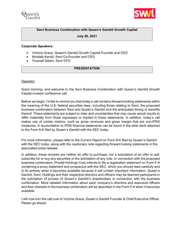 Swvl Business Combination with Queen's Gambit Growth Capital July 28, 2021 Corporate Speakers: • Victoria Grace, Queen's