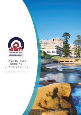Pacific-Asia Curling Championships 2017 3 Pacific-Asia Curling Championships 2017 Playing Schedule TRAINING SCHEDULE & OFFICIAL EVENTS