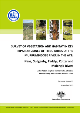 SURVEY of VEGETATION and HABITAT in KEY RIPARIAN ZONES of TRIBUTARIES of the MURRUMBIDGEE RIVER in the ACT: Naas, Gudgenby, Paddys, Cotter and Molonglo Rivers