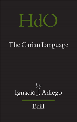 The Carian Language HANDBOOK of ORIENTAL STUDIES SECTION ONE the NEAR and MIDDLE EAST