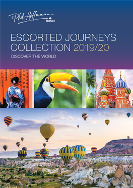 ESCORTED JOURNEYS COLLECTION 2019/20 DISCOVER the WORLD 2 ESCORTED JOURNEYS COLLECTION 2019- 2020 3 Magnificent Europe River Cruise