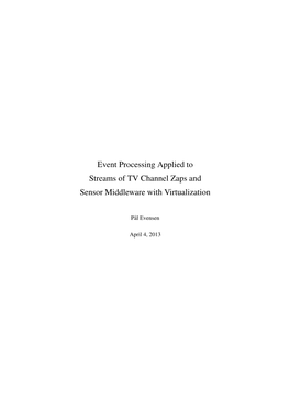 Event Processing Applied to Streams of TV Channel Zaps and Sensor Middleware with Virtualization