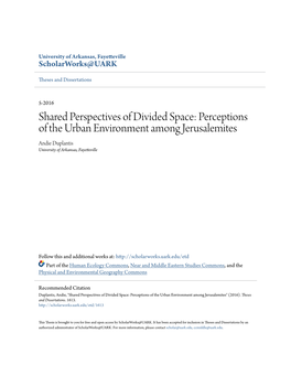 Perceptions of the Urban Environment Among Jerusalemites Andie Duplantis University of Arkansas, Fayetteville
