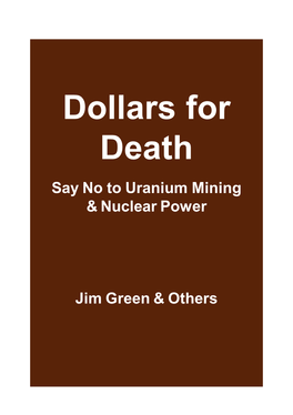 Dollars for Death Say No to Uranium Mining & Nuclear Power