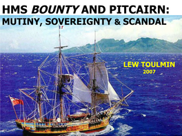 Hms Bounty and Pitcairn: Mutiny, Sovereignty & Scandal