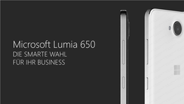 Microsoft Lumia 650 DIE SMARTE WAHL FÜR IHR BUSINESS Lumia 650 DIE SMARTE WAHL FÜR IHR BUSINESS