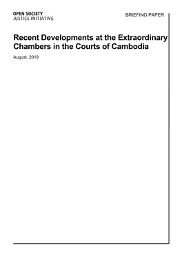 Recent Developments at the Extraordinary Chambers in the Courts of Cambodia August, 2019 Recent Developments at the Extraordinary Chambers in the Courts of Cambodia