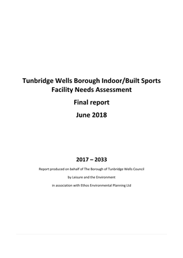 Tunbridge Wells Borough Indoor/Built Sports Facility Needs Assessment Final Report June 2018