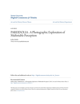 PAREIDOLIA : a Photographic Exploration of Multistable Perception Kallie Pfeiffer Trinity University, Kpeiffe@Trinity.Edu