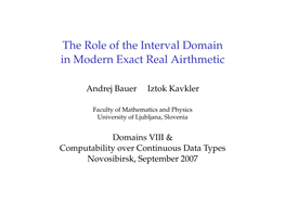 The Role of the Interval Domain in Modern Exact Real Airthmetic