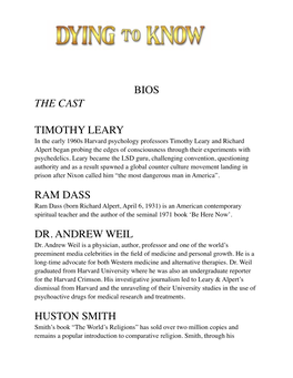 Bios the Cast Timothy Leary Ram Dass Dr. Andrew Weil